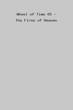 Wheel of Time 05 - The Fires of Heaven cover